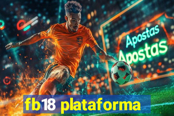 fb18 plataforma